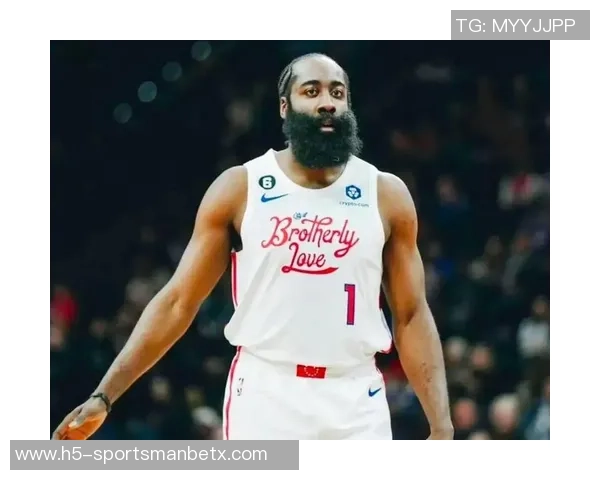 哈登坦言投篮失误不影响信心专注保持出勤是当前首要任务